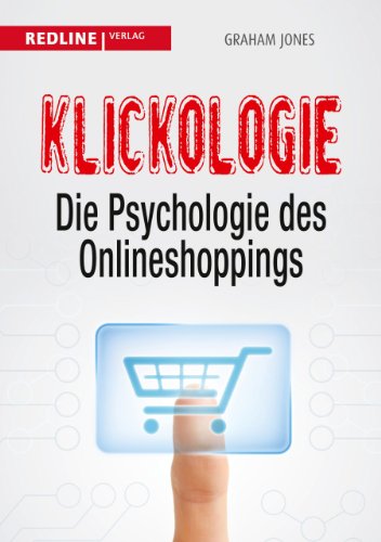 Klickologie: Die Psychologie des Onlineshoppings von Redline Verlag